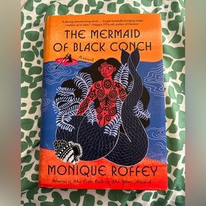 The Mermaid of Black Conch : A Novel by Monique Roffey (2022, Hardcover)